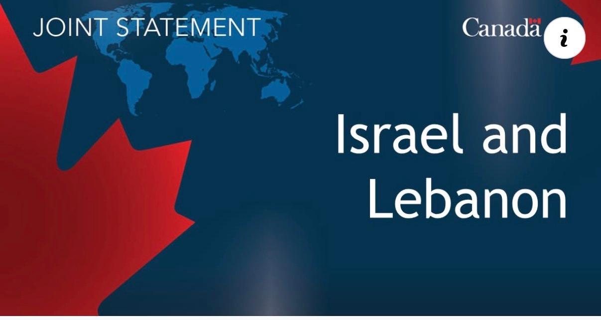 بيان مشترك لوزراء خارجية كندا وأستراليا والدنمارك وإستونيا وفنلندا وفرنسا وآيسلندا ولاتفيا وليتوانيا والنرويج والسويد والاتحاد الأوروبي بشأن الأوضاع بين حزب الله وإسرائيل